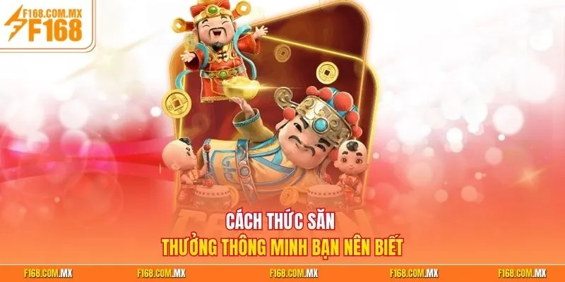 Cách thức săn thưởng thông minh bạn nên biết