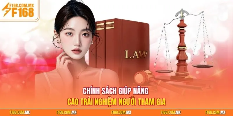 Chính sách giúp nâng cao trải nghiệm người tham gia
