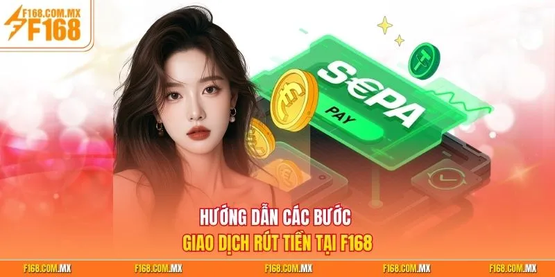 Hướng dẫn các bước giao dịch rút tiền tại F168