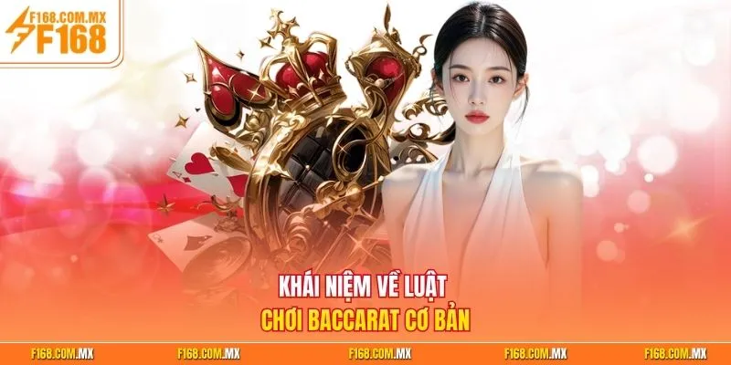 Khái niệm về luật chơi Baccarat cơ bản