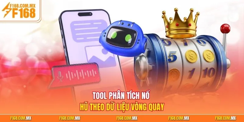 Tool phân tích nổ hũ theo dữ liệu vòng quay