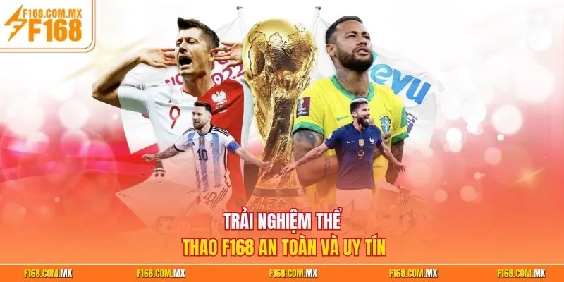 Trải nghiệm thể thao F168 an toàn và uy tín