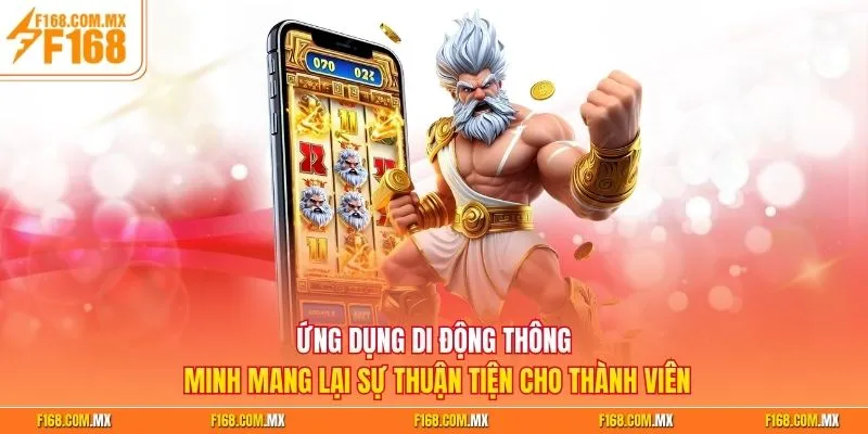 Ứng dụng di động thông minh mang lại sự thuận tiện cho thành viên